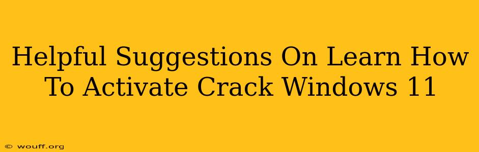 Helpful Suggestions On Learn How To Activate Crack Windows 11