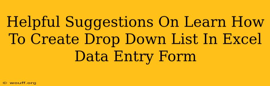 Helpful Suggestions On Learn How To Create Drop Down List In Excel Data Entry Form