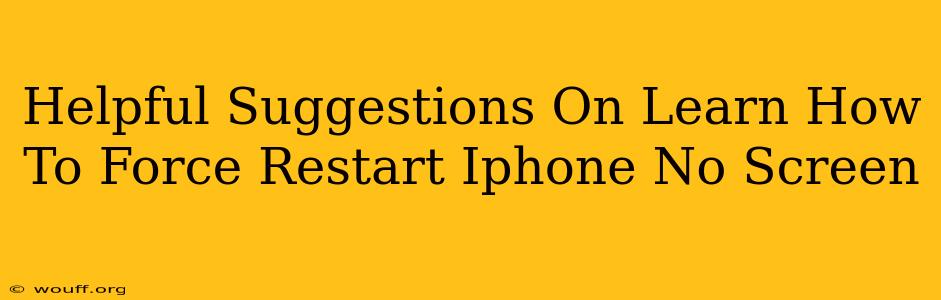 Helpful Suggestions On Learn How To Force Restart Iphone No Screen