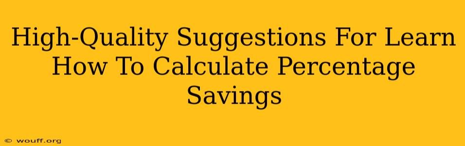 High-Quality Suggestions For Learn How To Calculate Percentage Savings