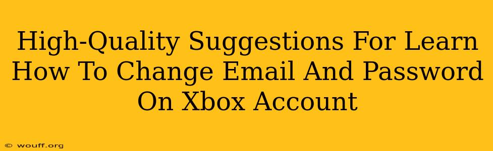 High-Quality Suggestions For Learn How To Change Email And Password On Xbox Account