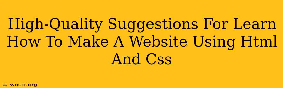 High-Quality Suggestions For Learn How To Make A Website Using Html And Css