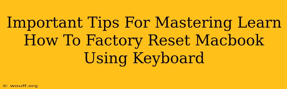 Important Tips For Mastering Learn How To Factory Reset Macbook Using Keyboard