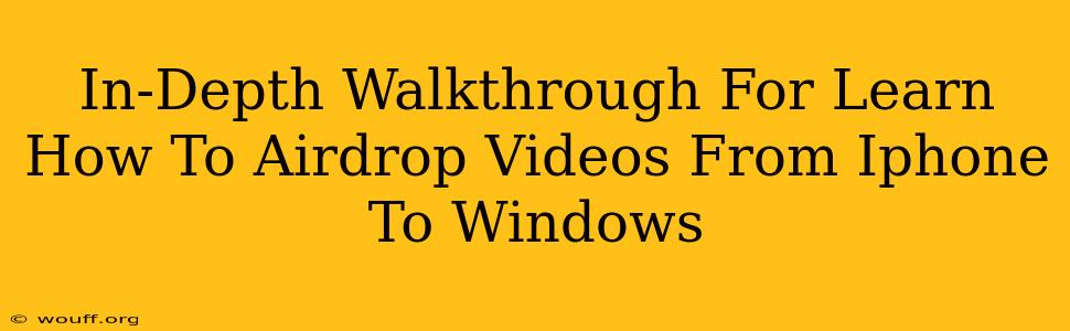 In-Depth Walkthrough For Learn How To Airdrop Videos From Iphone To Windows