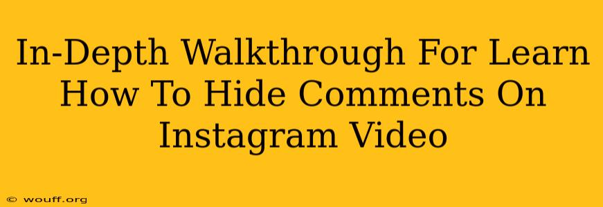 In-Depth Walkthrough For Learn How To Hide Comments On Instagram Video