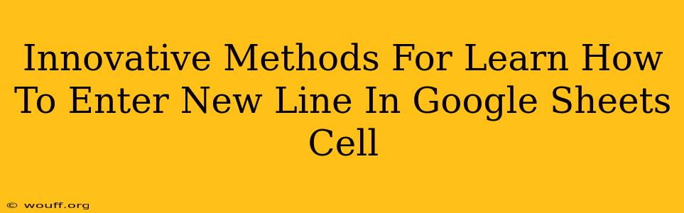 Innovative Methods For Learn How To Enter New Line In Google Sheets Cell