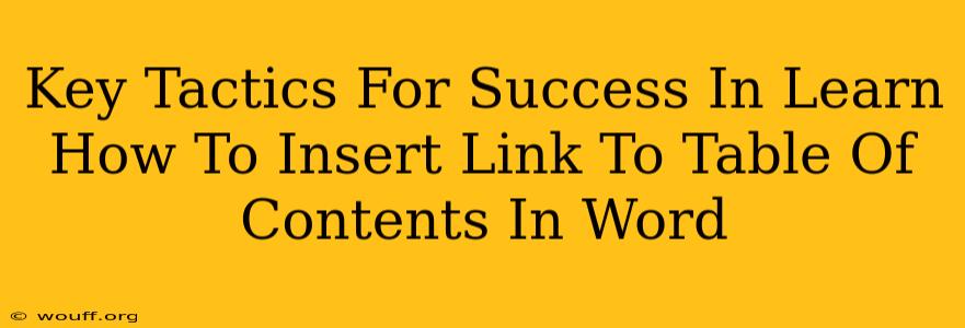 Key Tactics For Success In Learn How To Insert Link To Table Of Contents In Word