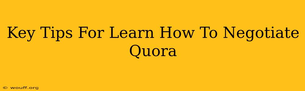 Key Tips For Learn How To Negotiate Quora