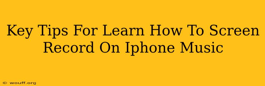 Key Tips For Learn How To Screen Record On Iphone Music