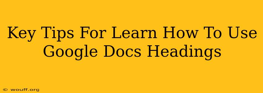 Key Tips For Learn How To Use Google Docs Headings