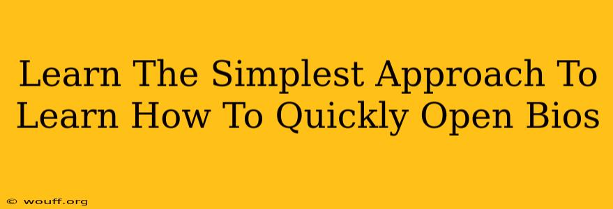 Learn The Simplest Approach To Learn How To Quickly Open Bios