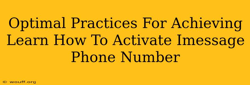 Optimal Practices For Achieving Learn How To Activate Imessage Phone Number