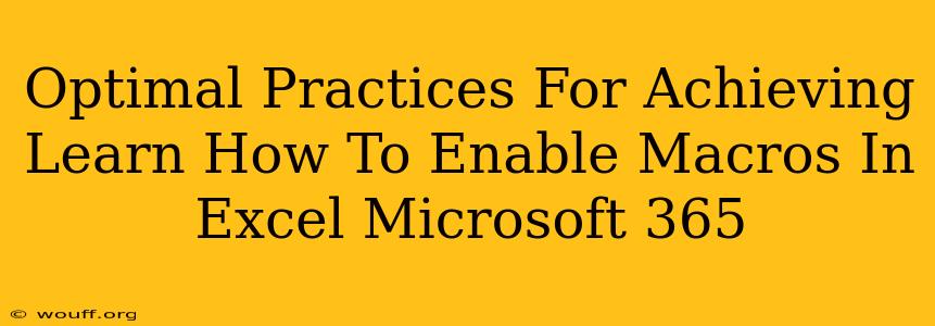 Optimal Practices For Achieving Learn How To Enable Macros In Excel Microsoft 365