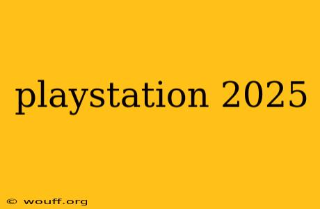 playstation 2025