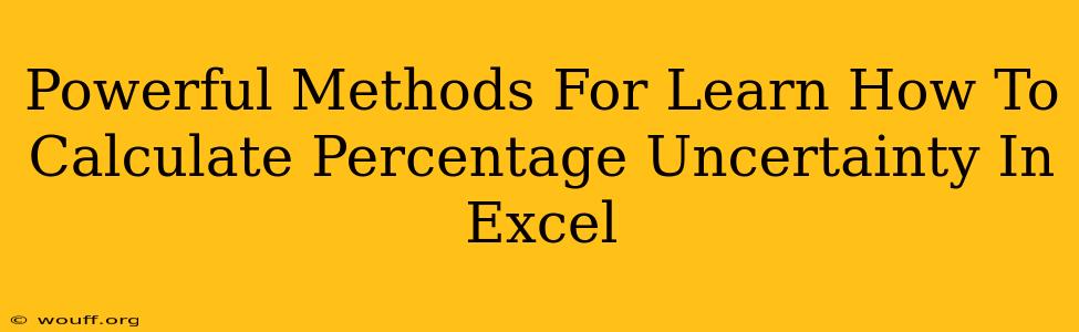 Powerful Methods For Learn How To Calculate Percentage Uncertainty In Excel