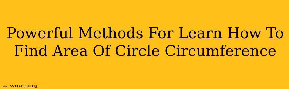 Powerful Methods For Learn How To Find Area Of Circle Circumference