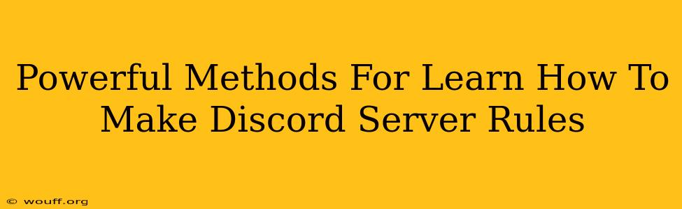 Powerful Methods For Learn How To Make Discord Server Rules