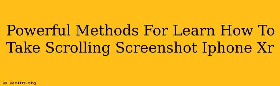 Powerful Methods For Learn How To Take Scrolling Screenshot Iphone Xr