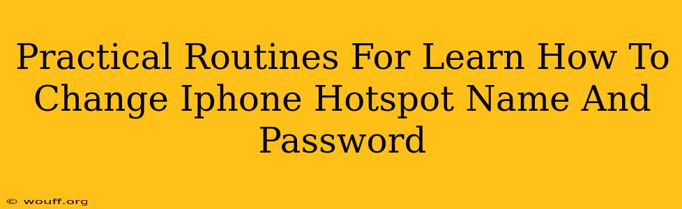 Practical Routines For Learn How To Change Iphone Hotspot Name And Password