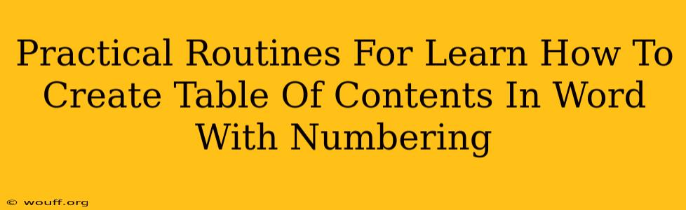 Practical Routines For Learn How To Create Table Of Contents In Word With Numbering