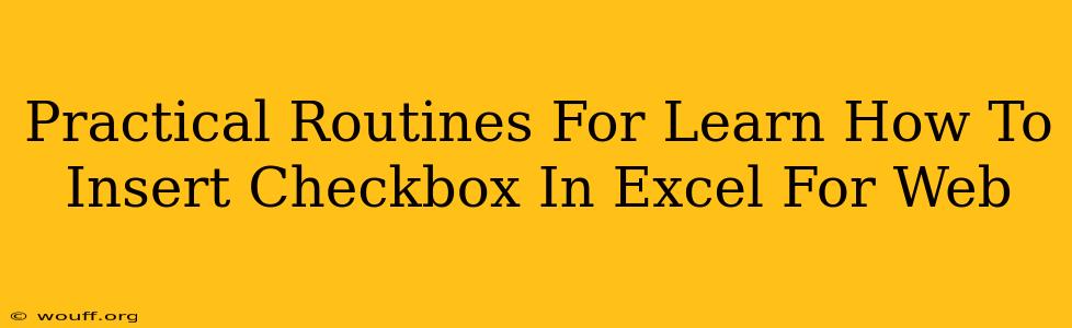 Practical Routines For Learn How To Insert Checkbox In Excel For Web