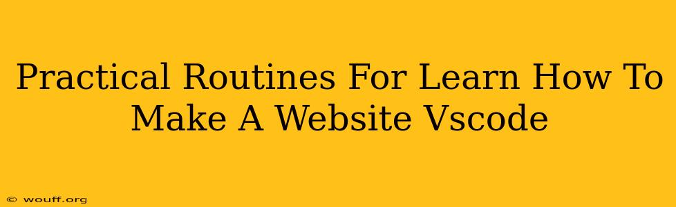 Practical Routines For Learn How To Make A Website Vscode