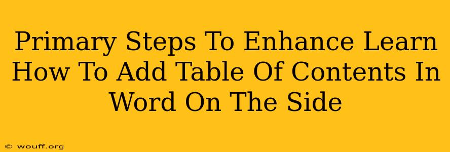 Primary Steps To Enhance Learn How To Add Table Of Contents In Word On The Side