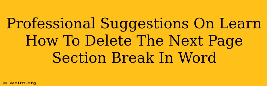 Professional Suggestions On Learn How To Delete The Next Page Section Break In Word