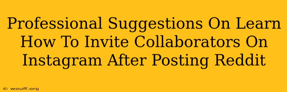 Professional Suggestions On Learn How To Invite Collaborators On Instagram After Posting Reddit
