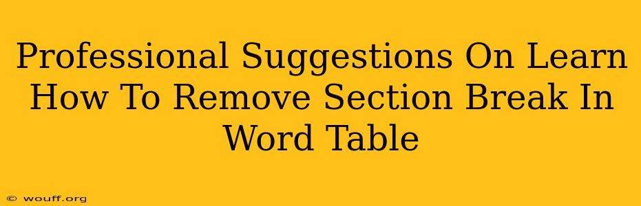 Professional Suggestions On Learn How To Remove Section Break In Word Table