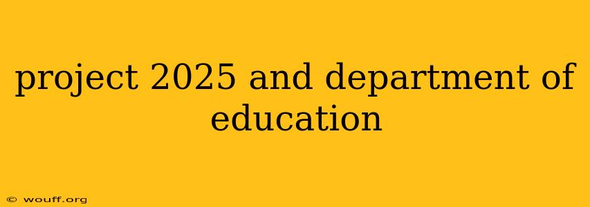 project 2025 and department of education