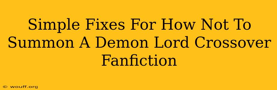 Simple Fixes For How Not To Summon A Demon Lord Crossover Fanfiction