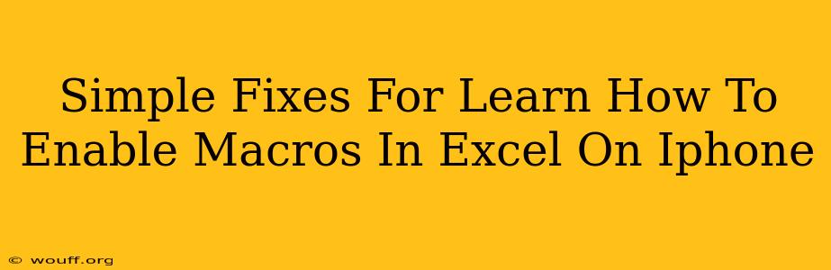 Simple Fixes For Learn How To Enable Macros In Excel On Iphone