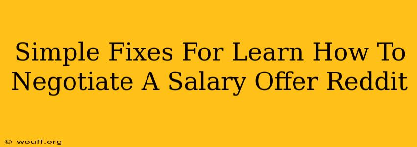 Simple Fixes For Learn How To Negotiate A Salary Offer Reddit