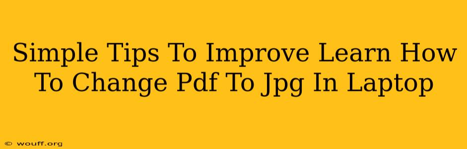 Simple Tips To Improve Learn How To Change Pdf To Jpg In Laptop