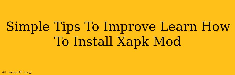 Simple Tips To Improve Learn How To Install Xapk Mod