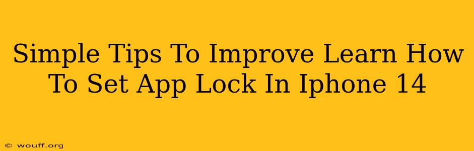 Simple Tips To Improve Learn How To Set App Lock In Iphone 14