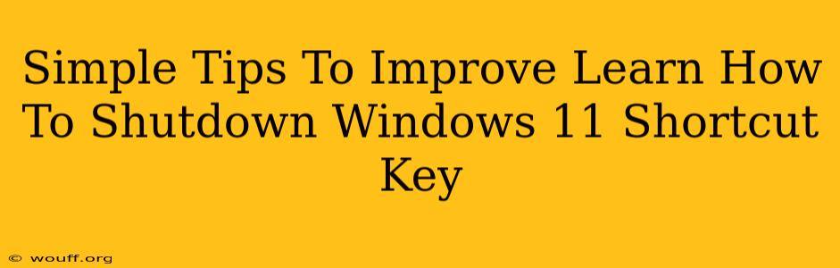 Simple Tips To Improve Learn How To Shutdown Windows 11 Shortcut Key