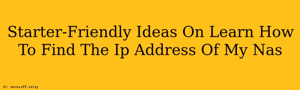 Starter-Friendly Ideas On Learn How To Find The Ip Address Of My Nas