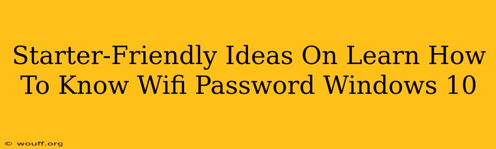 Starter-Friendly Ideas On Learn How To Know Wifi Password Windows 10