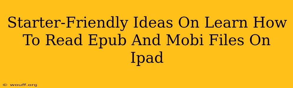 Starter-Friendly Ideas On Learn How To Read Epub And Mobi Files On Ipad