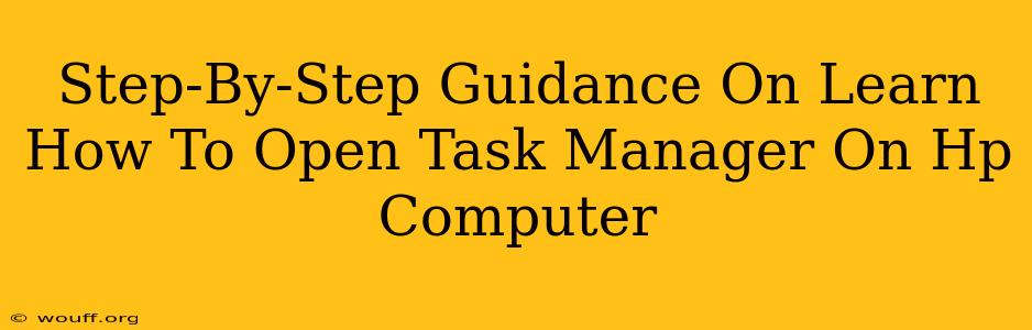 Step-By-Step Guidance On Learn How To Open Task Manager On Hp Computer