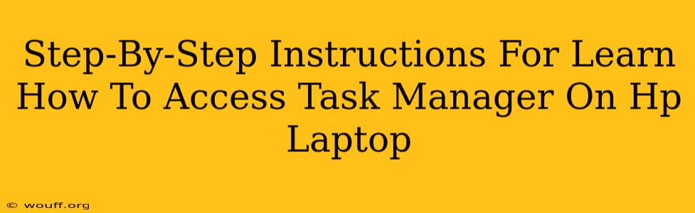 Step-By-Step Instructions For Learn How To Access Task Manager On Hp Laptop