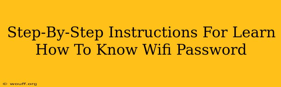 Step-By-Step Instructions For Learn How To Know Wifi Password