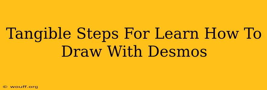 Tangible Steps For Learn How To Draw With Desmos