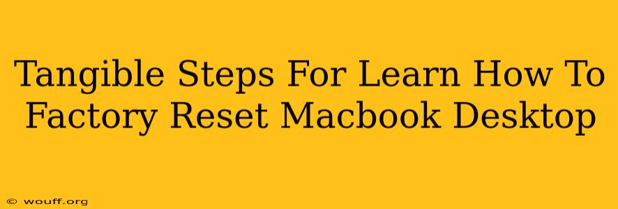 Tangible Steps For Learn How To Factory Reset Macbook Desktop