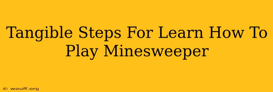 Tangible Steps For Learn How To Play Minesweeper