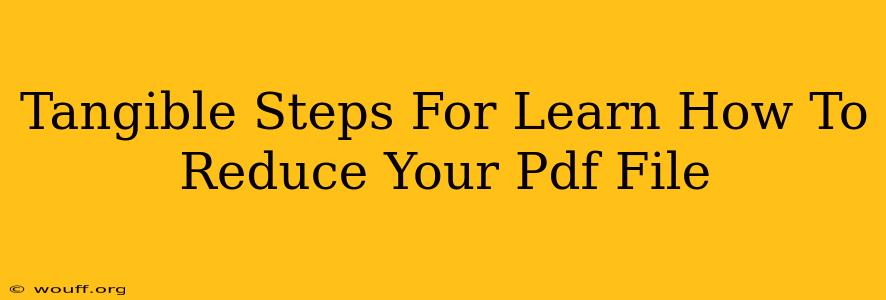 Tangible Steps For Learn How To Reduce Your Pdf File