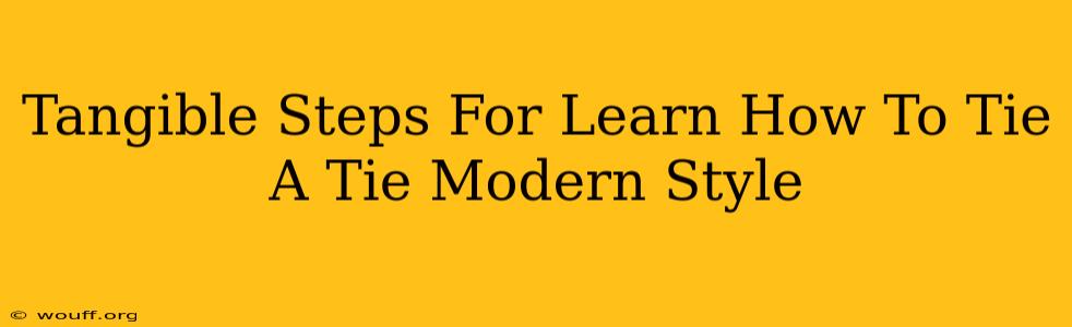 Tangible Steps For Learn How To Tie A Tie Modern Style