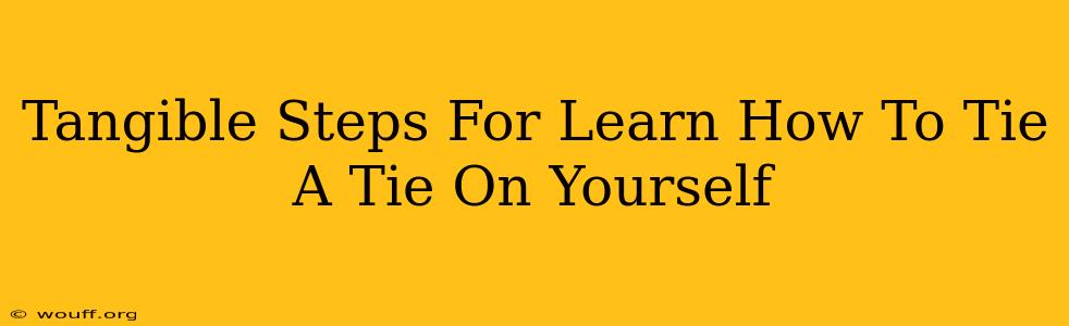 Tangible Steps For Learn How To Tie A Tie On Yourself